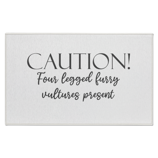 Caution! Four Legged Furry Vultures Present Indoor Doormat Dog Lovers Cat Lovers Pet Lovers