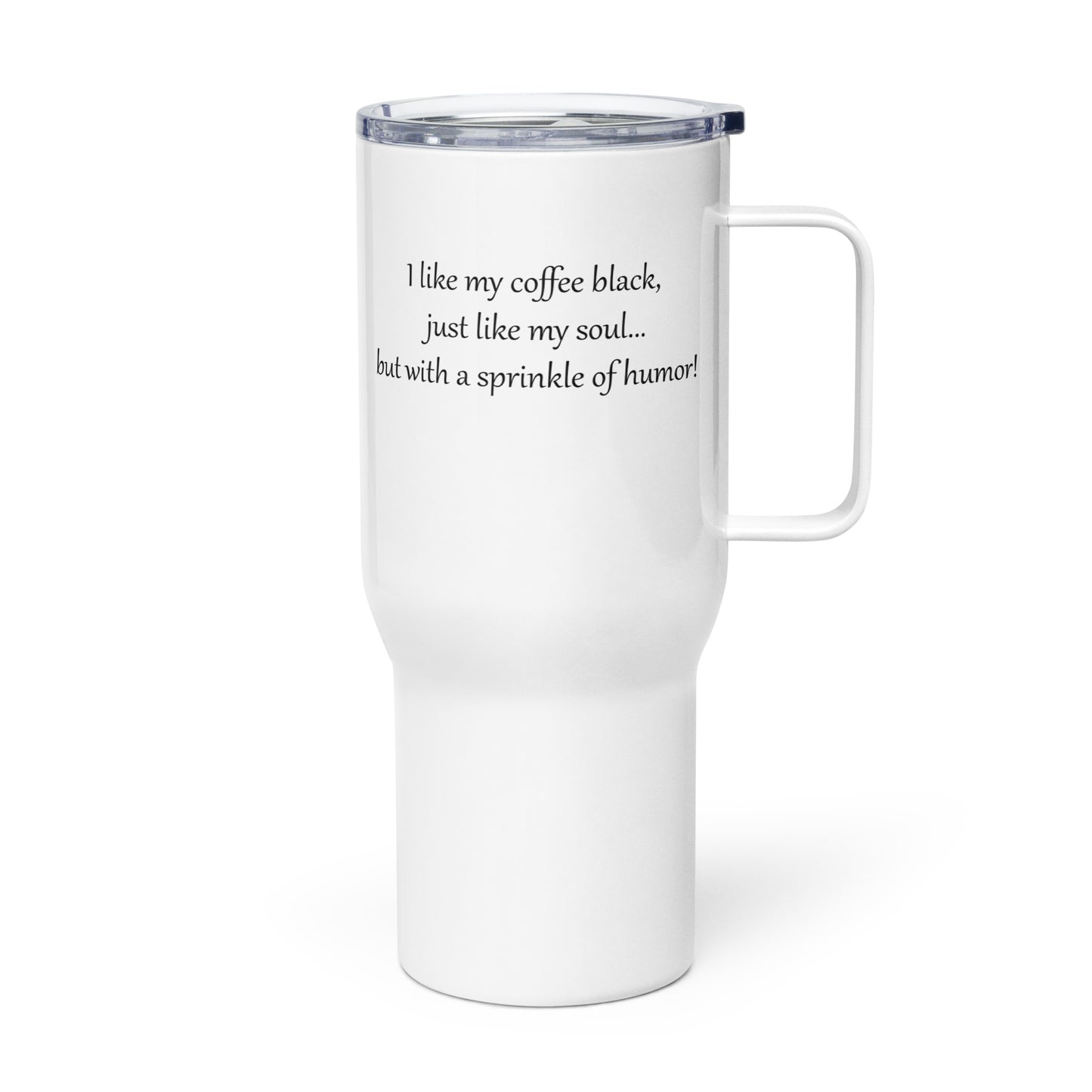 Dark and Hilarious: I Like My Coffee Black, Like My Soul...but With A Sprinkle of Humor! Funny Quote Travel Insulated Mug for Coffee Lovers