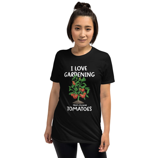 I Love Gardening Vegetable Gardener Funny Gardening Quote Head Tomatoes Short-Sleeve Unisex T-Shirt