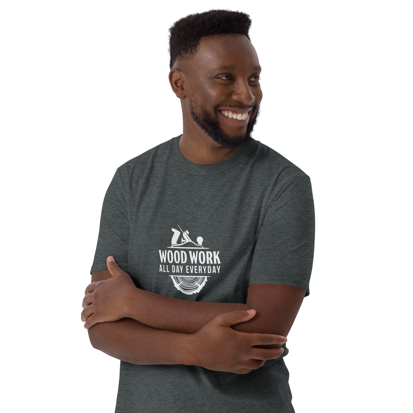 Wood Work All Day Everyday Vintage Quote Short-Sleeve Unisex T-Shirt