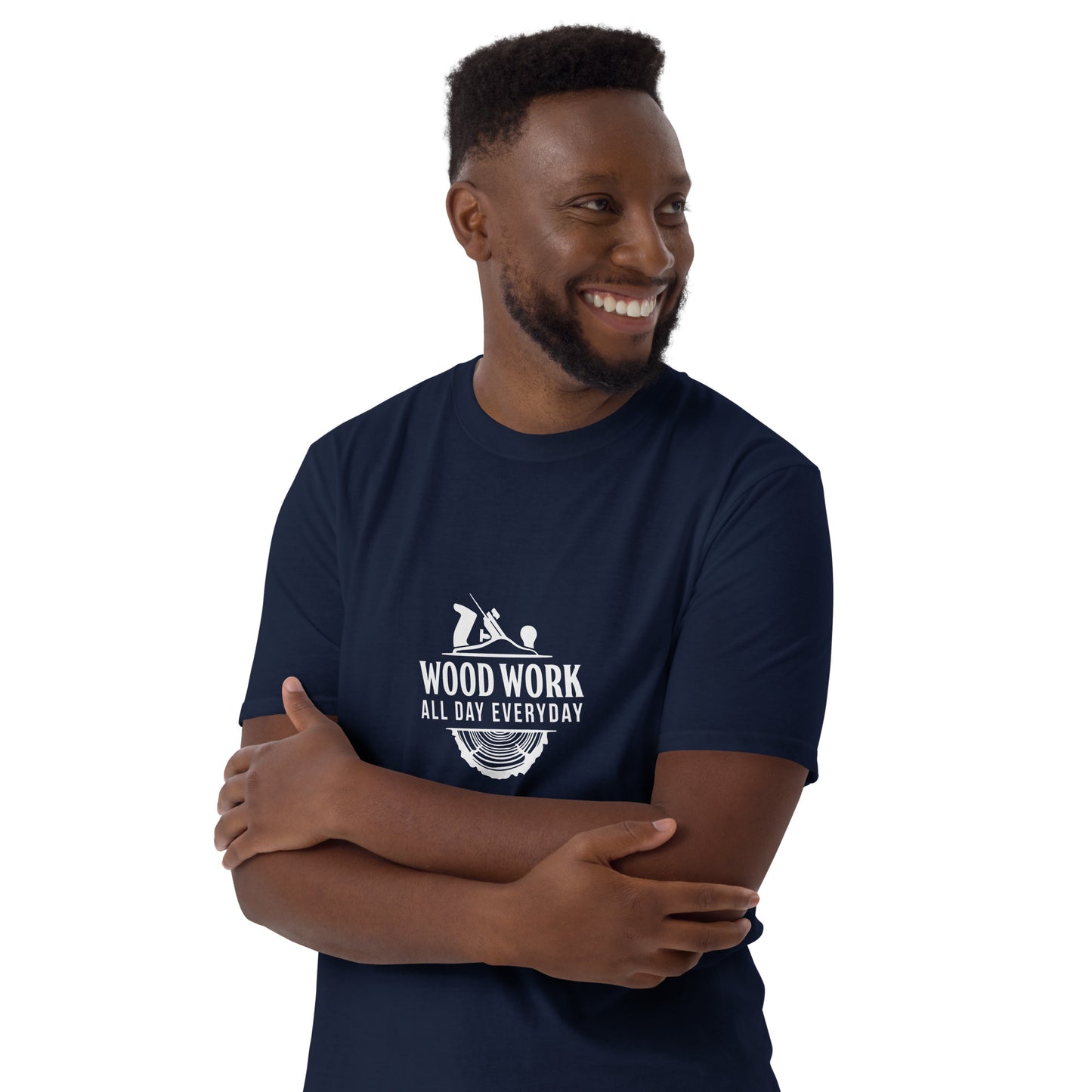 Wood Work All Day Everyday Vintage Quote Short-Sleeve Unisex T-Shirt