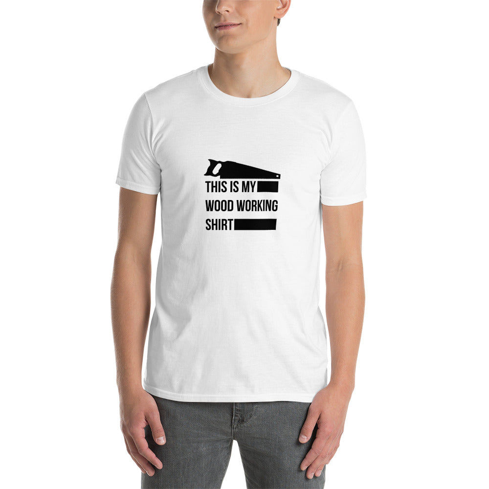 This is My Woodworking Shirt Short-Sleeve Unisex T-Shirt