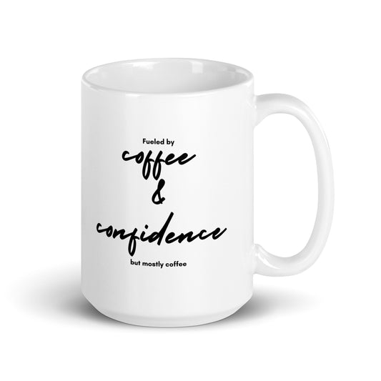 Fueled by Coffee and Confidence Funny Quote White Glossy Mug