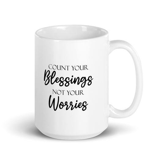 Count Your Blessings Not Your Worries Quote Novelty White Glossy Mug