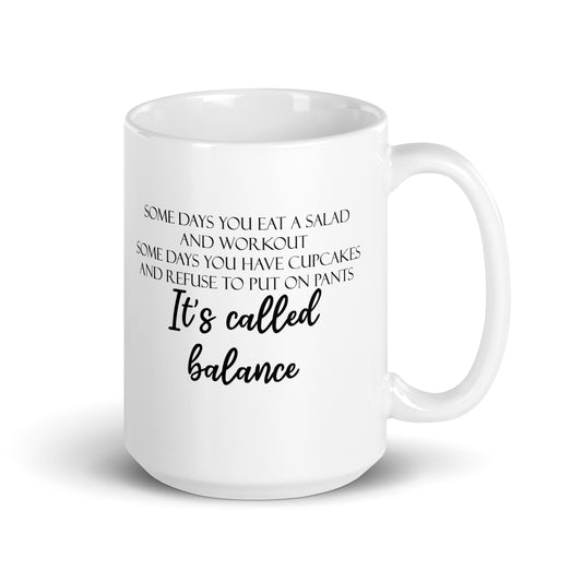 It's Called Balance Funny Quote Novelty White Glossy Mug