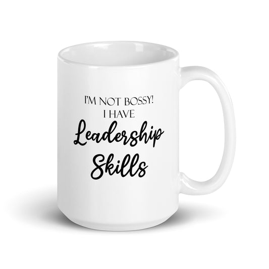 I'm Not Bossy I Have Leadership Skills Funny Quote Novelty White Glossy Mug